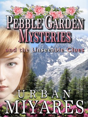 cover image of Pebble Garden Mysteries and the Unseeable Clues